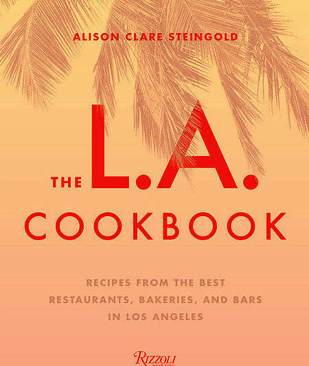 ‘L.A. Cookbook’ surveys top tastes of La La Land